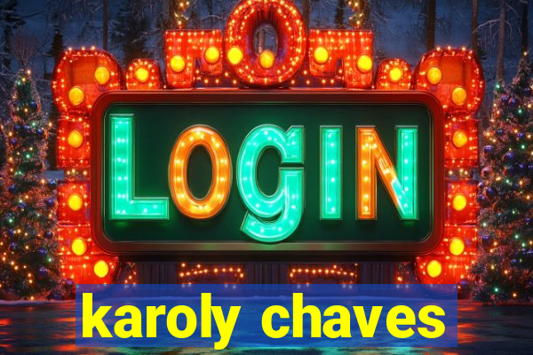 karoly chaves